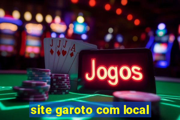 site garoto com local